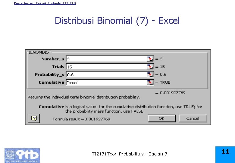 Departemen Teknik Industri FTI-ITB Distribusi Binomial (7) - Excel TI 2131 Teori Probabilitas -