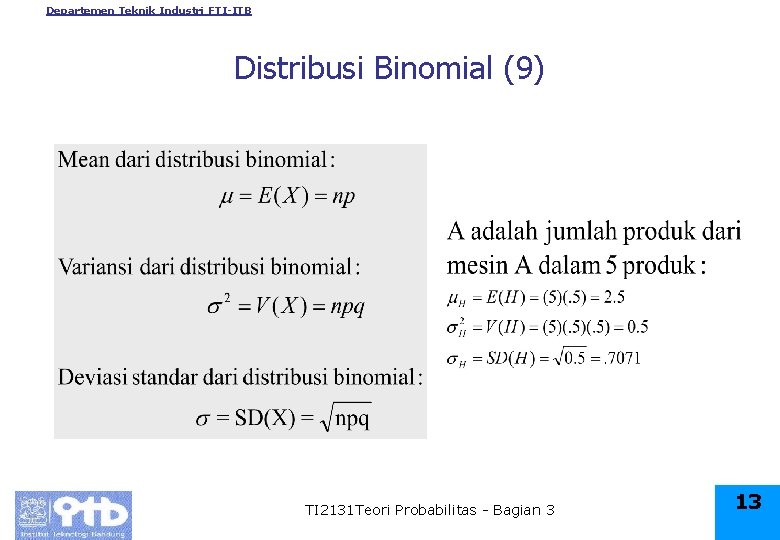 Departemen Teknik Industri FTI-ITB Distribusi Binomial (9) TI 2131 Teori Probabilitas - Bagian 3