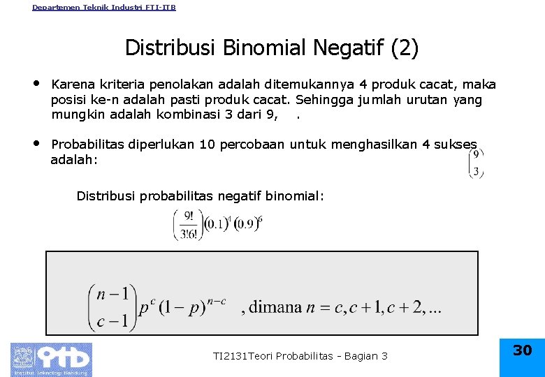 Departemen Teknik Industri FTI-ITB Distribusi Binomial Negatif (2) • Karena kriteria penolakan adalah ditemukannya