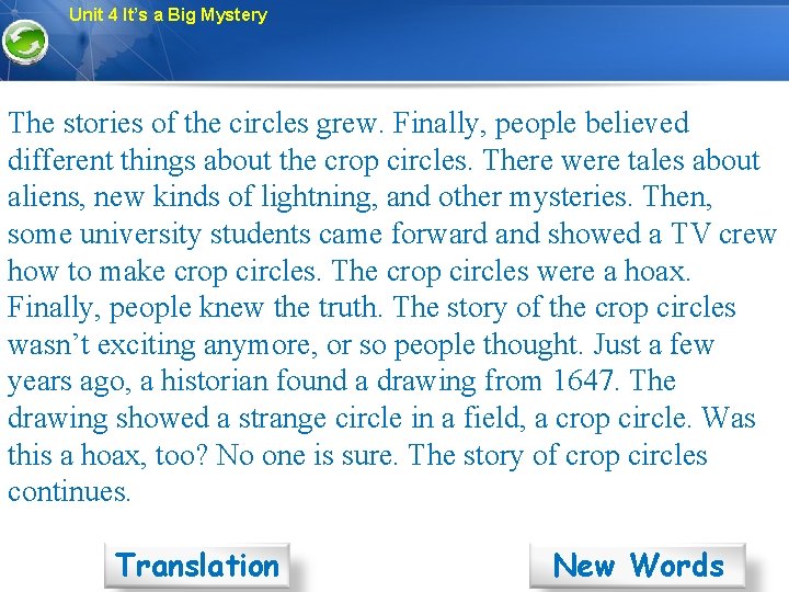 Unit 4 It’s a Big Mystery The stories of the circles grew. Finally, people