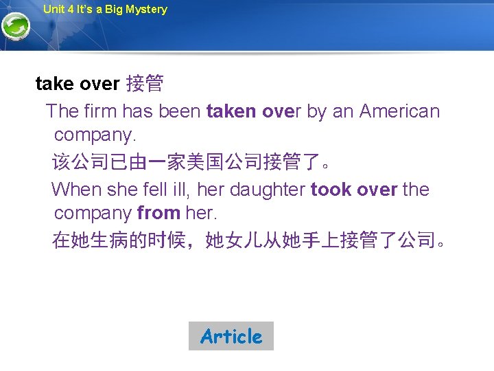 Unit 4 It’s a Big Mystery take over 接管 The firm has been taken