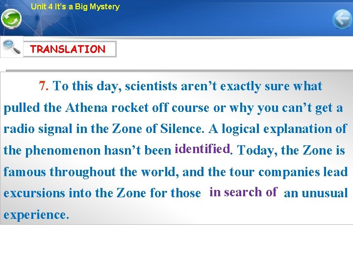 Unit 4 It’s a Big Mystery TRANSLATION 7. To this day, scientists aren’t exactly