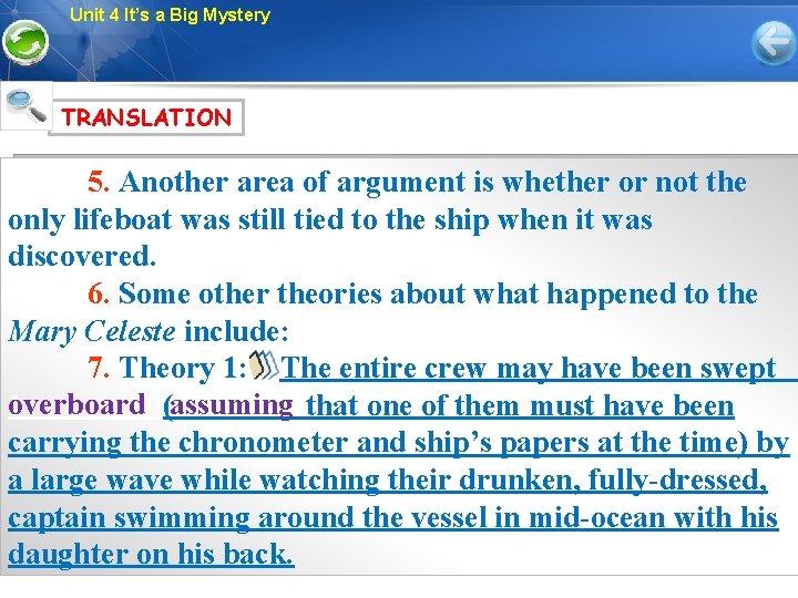 Unit 4 It’s a Big Mystery TRANSLATION 5. Another area of argument is whether