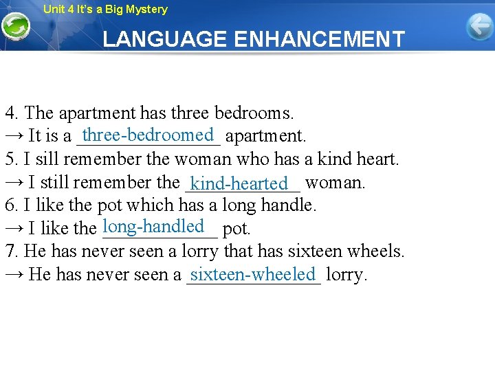 Unit 4 It’s a Big Mystery LANGUAGE ENHANCEMENT 4. The apartment has three bedrooms.