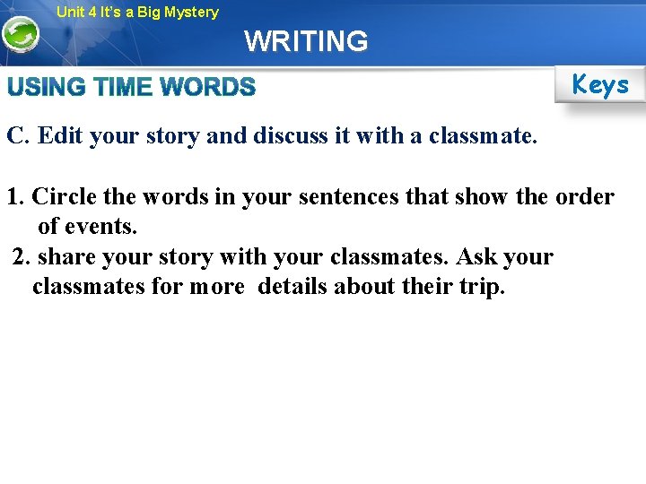 Unit 4 It’s a Big Mystery WRITING Keys C. Edit your story and discuss