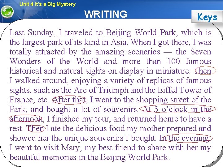 Unit 4 It’s a Big Mystery WRITING Keys Last Sunday, I traveled to Beijing