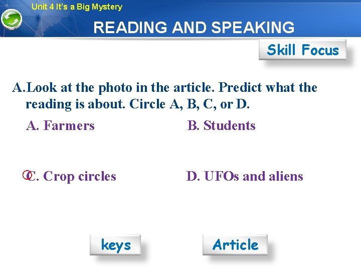 Unit 4 It’s a Big Mystery READING AND SPEAKING Skill Focus A. Look at