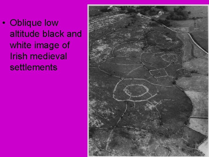  • Oblique low altitude black and white image of Irish medieval settlements 