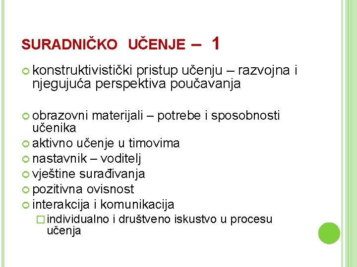 SURADNIČKO UČENJE – 1 konstruktivistički pristup učenju – razvojna i njegujuća perspektiva poučavanja obrazovni