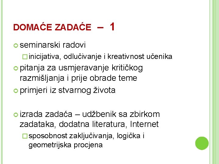 DOMAĆE ZADAĆE seminarski � inicijativa, – 1 radovi odlučivanje i kreativnost učenika pitanja za