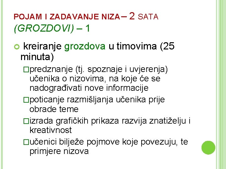 POJAM I ZADAVANJE NIZA – 2 SATA (GROZDOVI) – 1 kreiranje grozdova u timovima