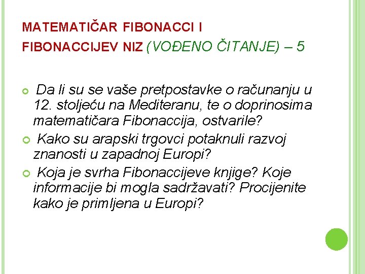 MATEMATIČAR FIBONACCI I FIBONACCIJEV NIZ (VOĐENO ČITANJE) – 5 Da li su se vaše