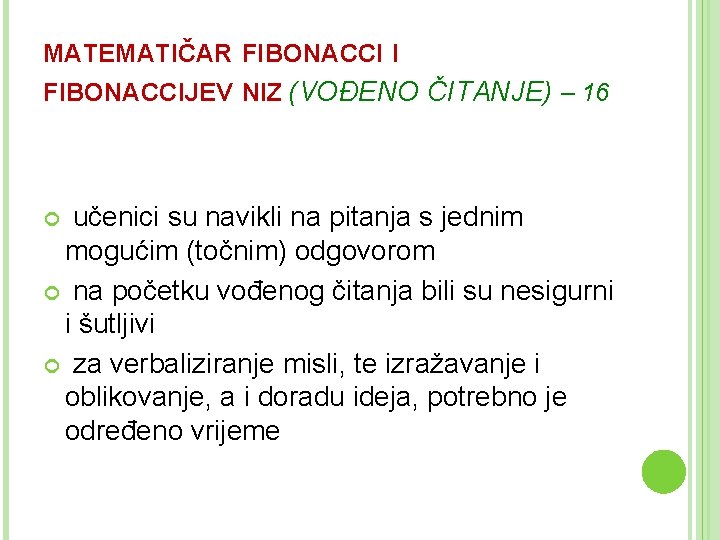 MATEMATIČAR FIBONACCI I FIBONACCIJEV NIZ (VOĐENO ČITANJE) – 16 učenici su navikli na pitanja