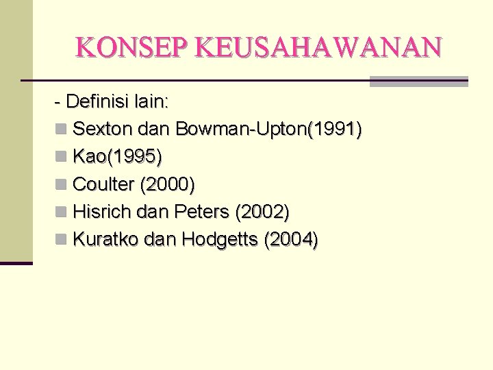 KONSEP KEUSAHAWANAN - Definisi lain: n Sexton dan Bowman-Upton(1991) n Kao(1995) n Coulter (2000)