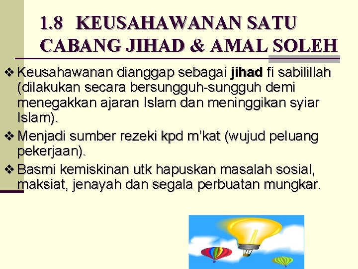 1. 8 KEUSAHAWANAN SATU CABANG JIHAD & AMAL SOLEH v Keusahawanan dianggap sebagai jihad