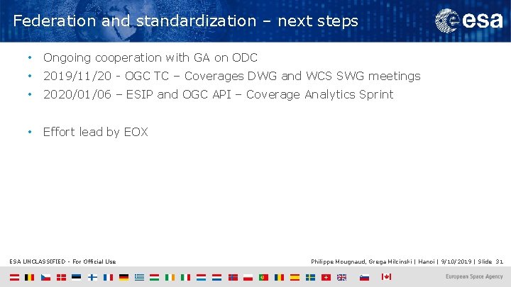 Federation and standardization – next steps • Ongoing cooperation with GA on ODC •