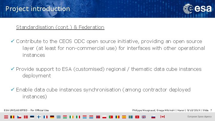 Project introduction Standardisation (cont. ) & Federation ü Contribute to the CEOS ODC open