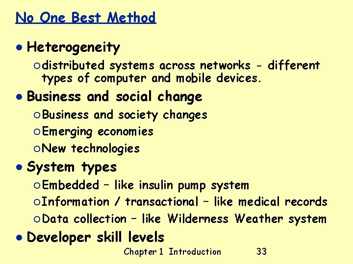 No One Best Method Heterogeneity ¡ distributed systems across networks - different types of