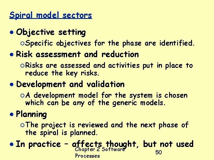 Spiral model sectors Objective setting ¡ Specific objectives for the phase are identified. Risk