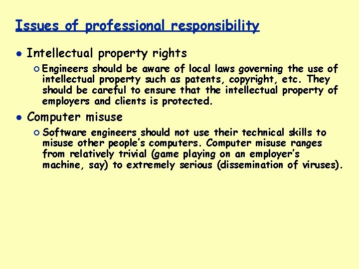 Issues of professional responsibility Intellectual property rights ¡ Engineers should be aware of local