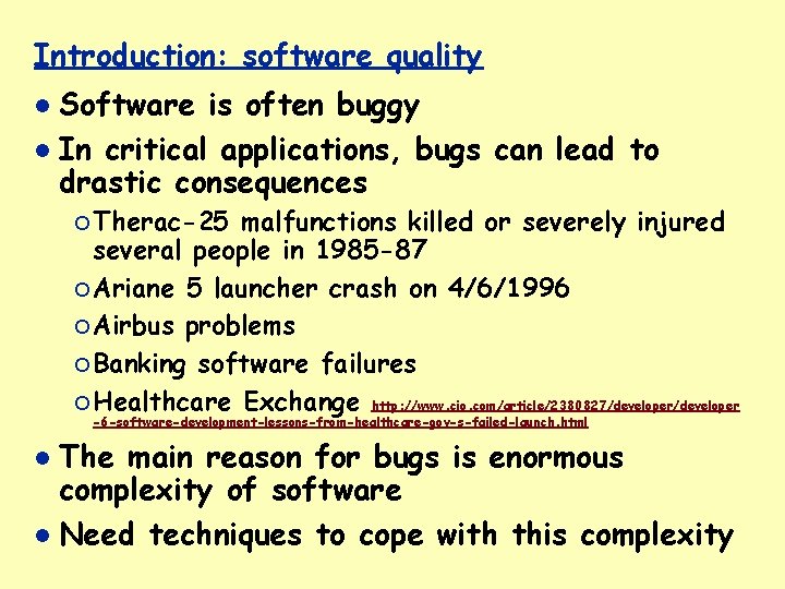 Introduction: software quality Software is often buggy In critical applications, bugs can lead to