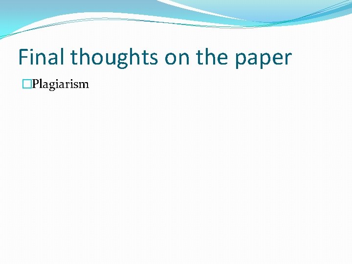 Final thoughts on the paper �Plagiarism 