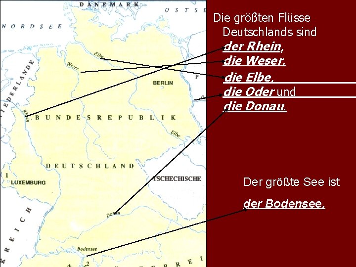 Die größten Flüsse Deutschlands sind der Rhein, die Weser, die Elbe, die Oder und