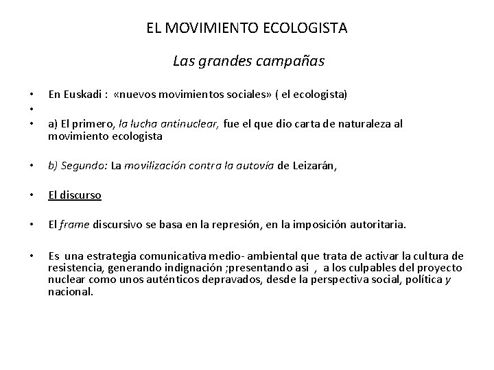 EL MOVIMIENTO ECOLOGISTA Las grandes campañas • • • En Euskadi : «nuevos movimientos