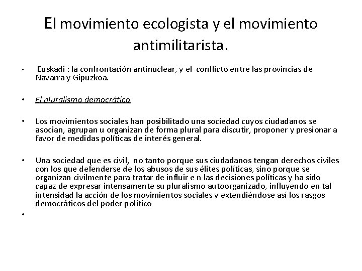 El movimiento ecologista y el movimiento antimilitarista. • Euskadi : la confrontación antinuclear, y