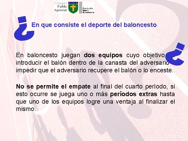 En que consiste el deporte del baloncesto En baloncesto juegan dos equipos cuyo objetivo