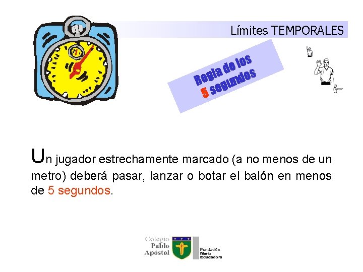 Límites TEMPORALES s o l de s a l Reg gundo 5 se Un