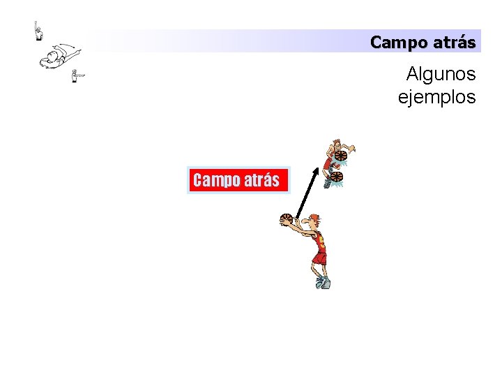 Campo atrás Algunos ejemplos Campo atrás 