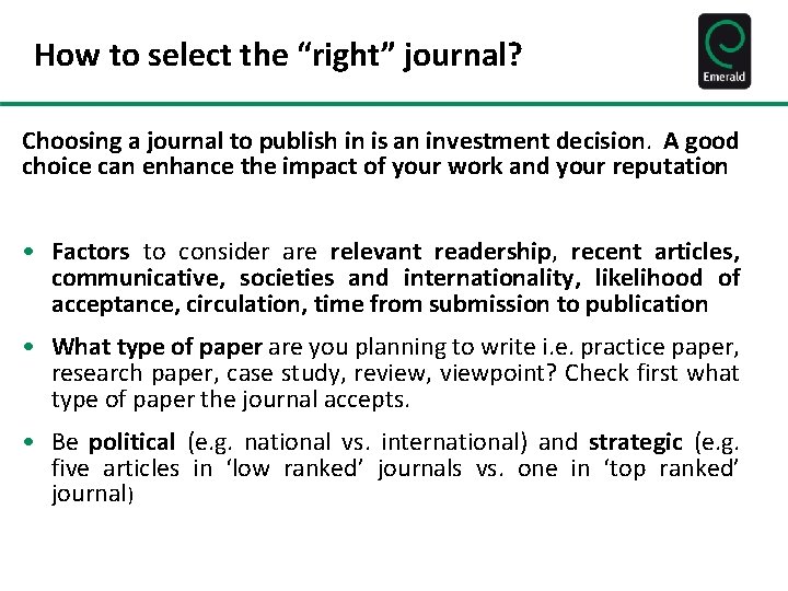 How to select the “right” journal? Choosing a journal to publish in is an