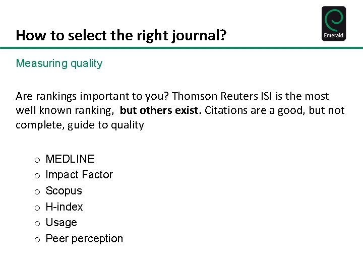 How to select the right journal? Measuring quality Are rankings important to you? Thomson