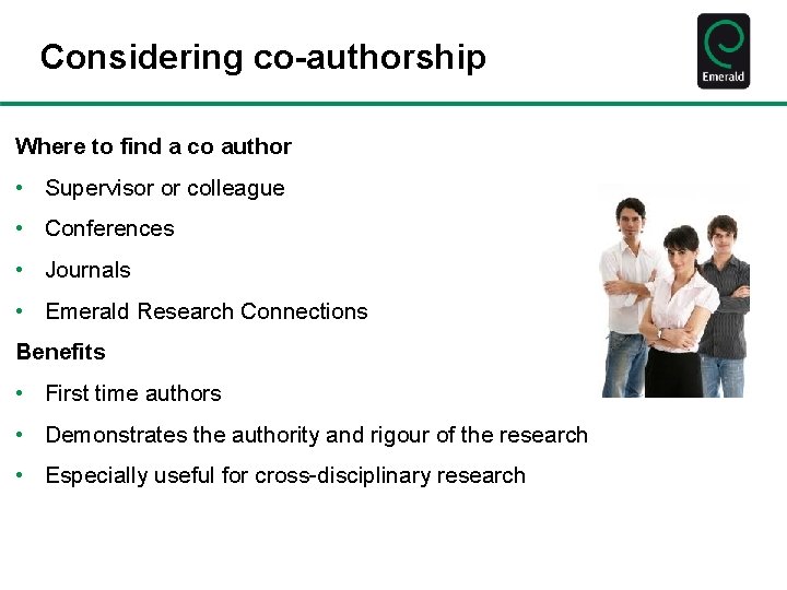 Considering co-authorship Where to find a co author • Supervisor or colleague • Conferences