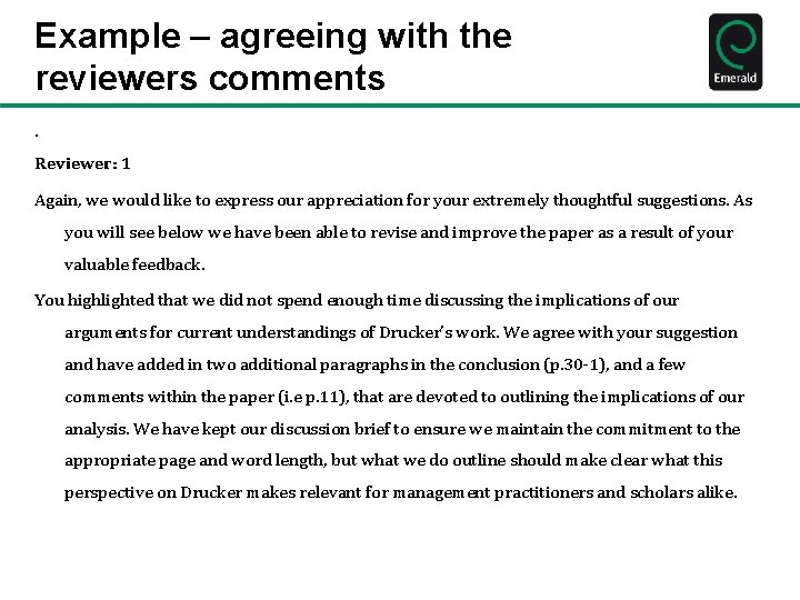 Example – agreeing with the reviewers comments.    Reviewer: 1   Again, we would