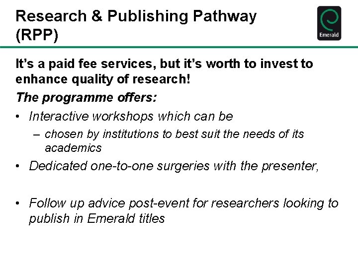 Research & Publishing Pathway (RPP) It’s a paid fee services, but it’s worth to