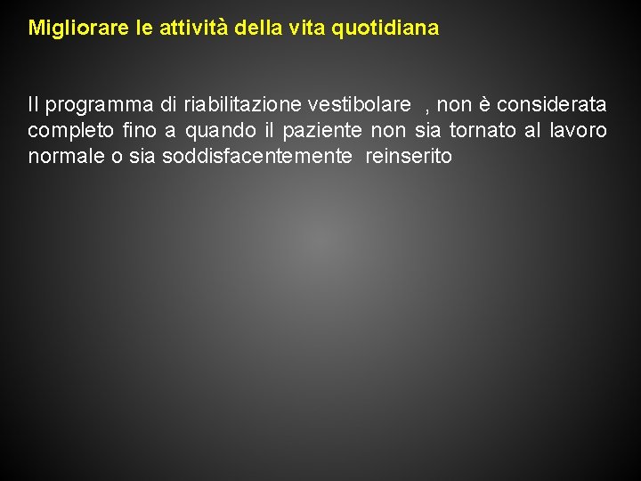 Migliorare le attività della vita quotidiana Il programma di riabilitazione vestibolare , non è