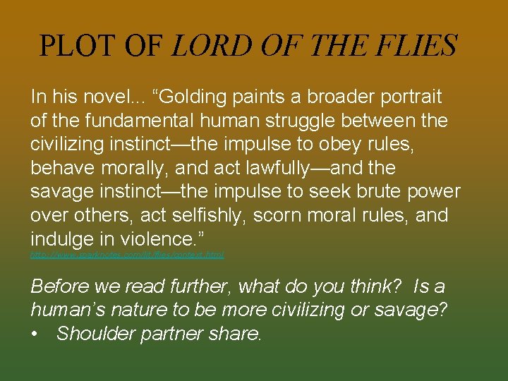 PLOT OF LORD OF THE FLIES In his novel. . . “Golding paints a