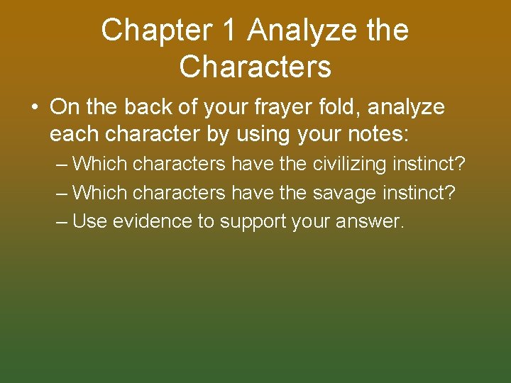 Chapter 1 Analyze the Characters • On the back of your frayer fold, analyze