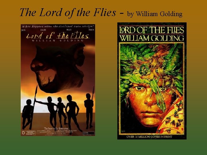 The Lord of the Flies - by William Golding 
