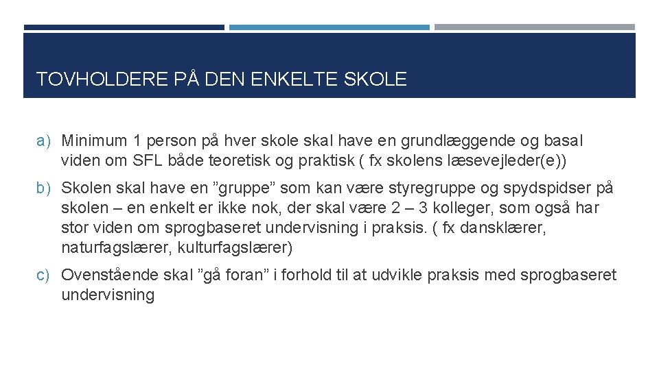 TOVHOLDERE PÅ DEN ENKELTE SKOLE a) Minimum 1 person på hver skole skal have
