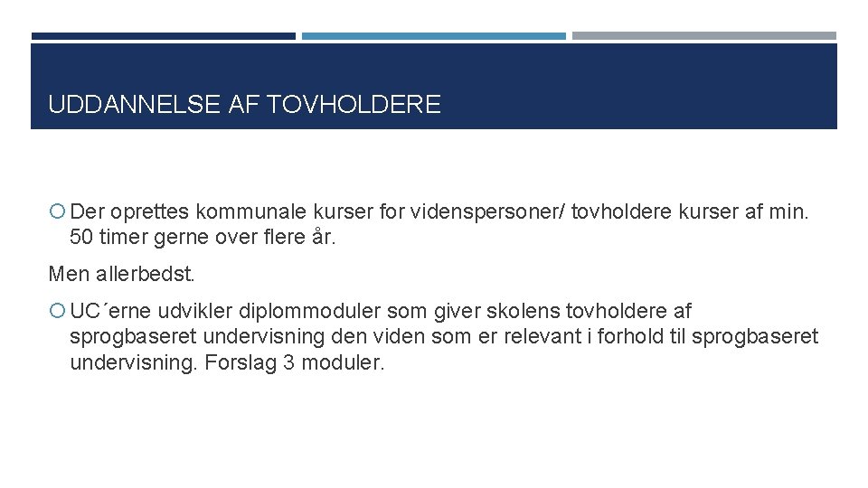 UDDANNELSE AF TOVHOLDERE Der oprettes kommunale kurser for videnspersoner/ tovholdere kurser af min. 50