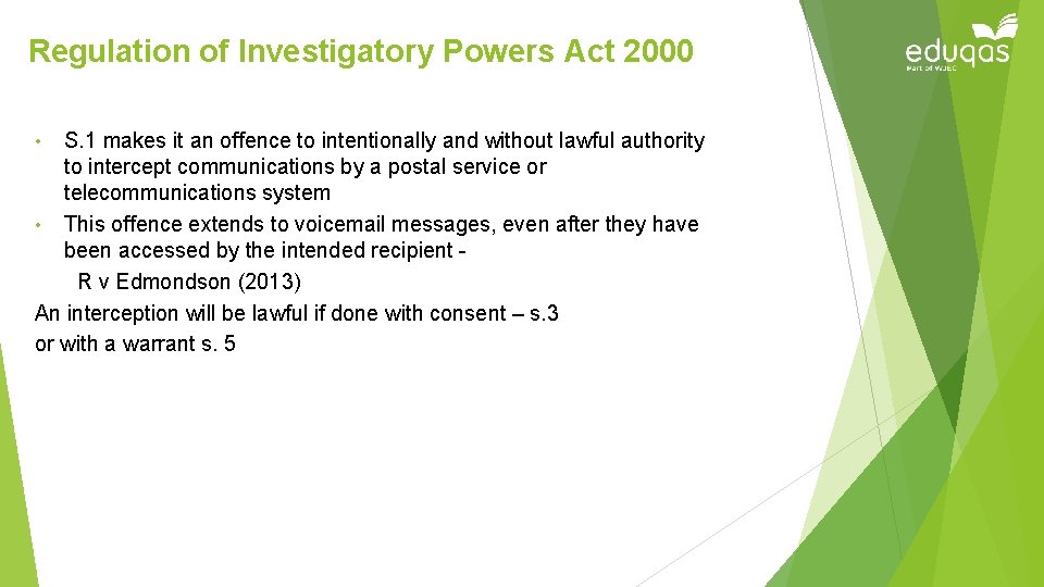 Regulation of Investigatory Powers Act 2000 S. 1 makes it an offence to intentionally