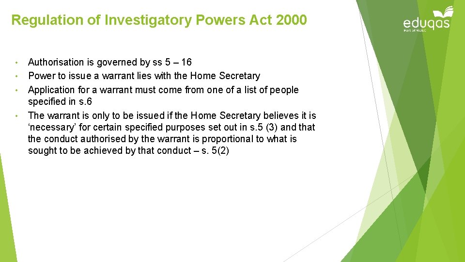 Regulation of Investigatory Powers Act 2000 • • Authorisation is governed by ss 5