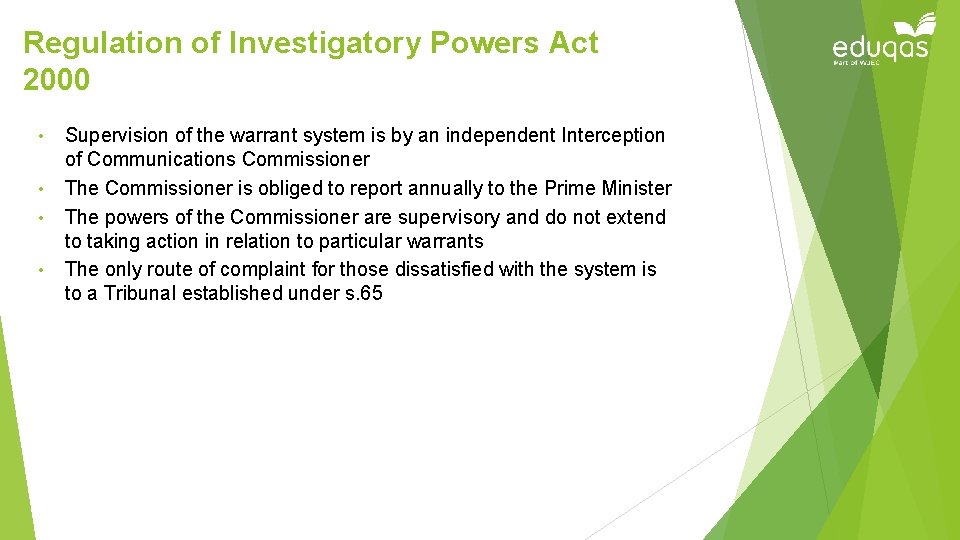 Regulation of Investigatory Powers Act 2000 • • Supervision of the warrant system is