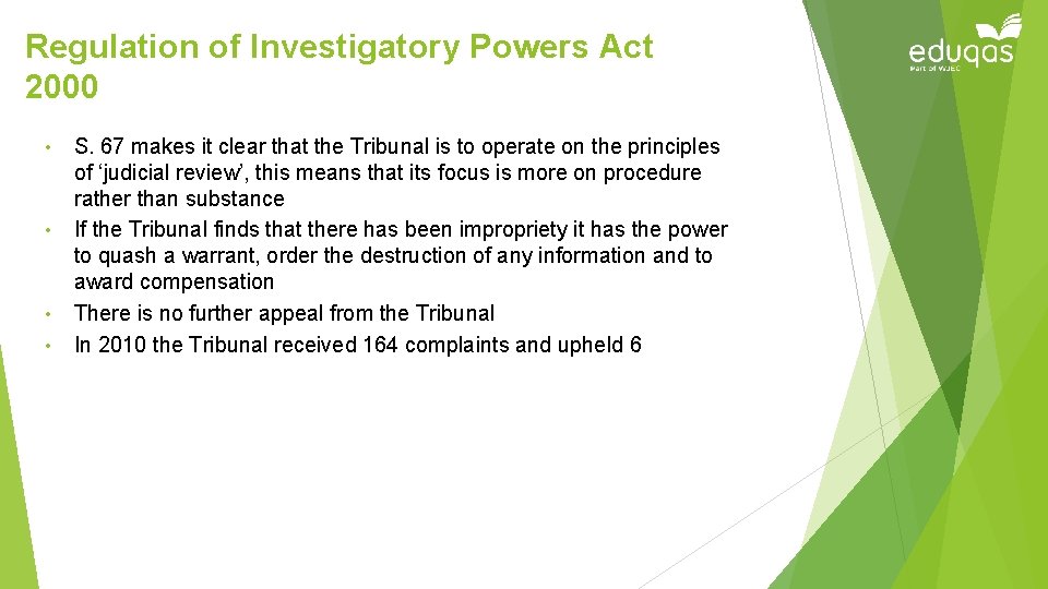 Regulation of Investigatory Powers Act 2000 • • S. 67 makes it clear that