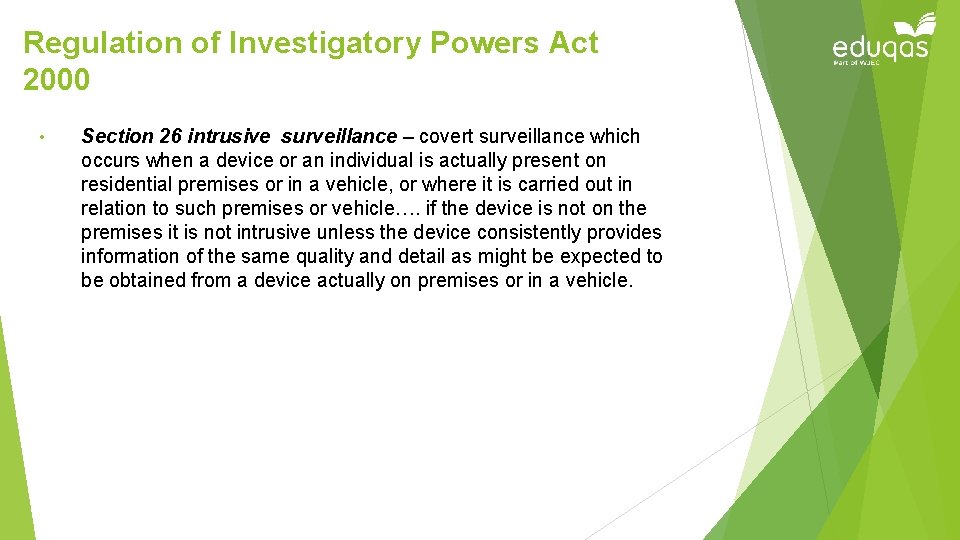 Regulation of Investigatory Powers Act 2000 • Section 26 intrusive surveillance – covert surveillance