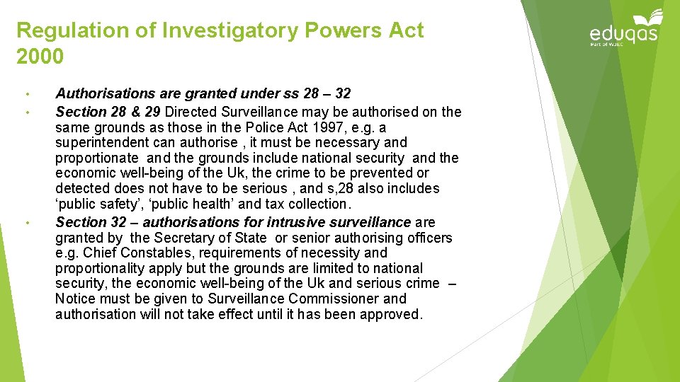 Regulation of Investigatory Powers Act 2000 • • • Authorisations are granted under ss