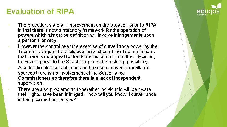Evaluation of RIPA • • The procedures are an improvement on the situation prior